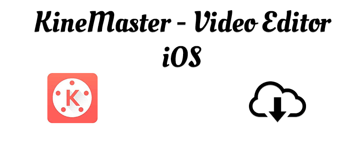 Download KineMaster Pro IOS Video Editor For IPhone (Free Unlocked)